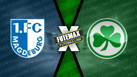 Assistir Magdeburg x Greuther Furth ao vivo online HD 10/05/2024