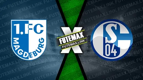 Assistir Magdeburg x Schalke 04 ao vivo online 25/08/2024