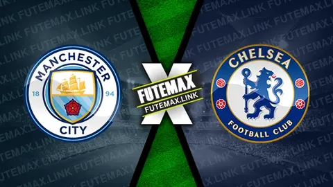 Assistir Manchester City x Chelsea ao vivo online 20/04/2024