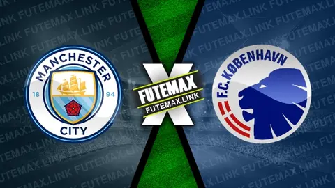 Assistir Manchester City x Copenhagen ao vivo HD 06/03/2024