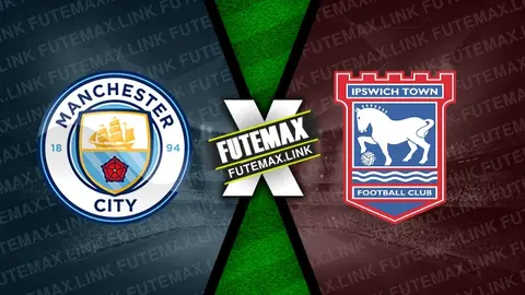 Assistir Manchester City x Ipswich Town ao vivo online 24/08/2024