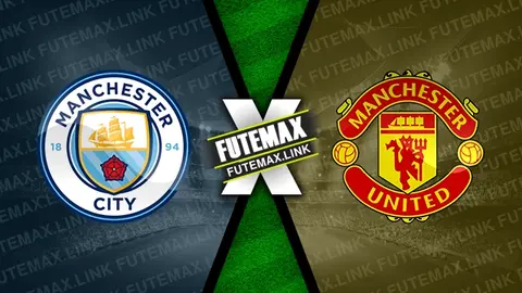 Assistir Manchester City x Manchester United ao vivo online HD 23/03/2024