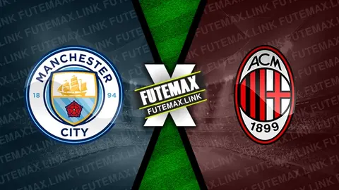 Assistir Manchester City x Milan ao vivo online HD 27/07/2024