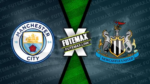 Assistir Manchester City x Newcastle ao vivo HD 16/03/2024