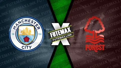 Assistir Manchester City x Nottingham Forest ao vivo HD 04/12/2024 grátis