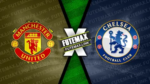Assistir Manchester United x Chelsea ao vivo HD 14/04/2024 grátis