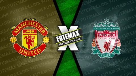 Assistir Manchester United x Liverpool ao vivo online 07/04/2024