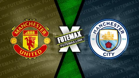 Assistir Manchester United x Manchester City ao vivo HD 03/03/2024