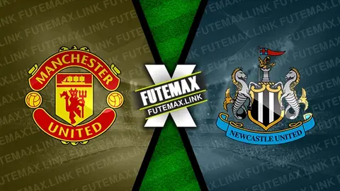 Assistir Manchester United x Newcastle ao vivo online 15/05/2024