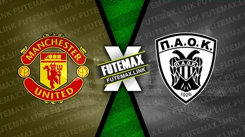 Assistir Manchester United x PAOK ao vivo HD 07/11/2024