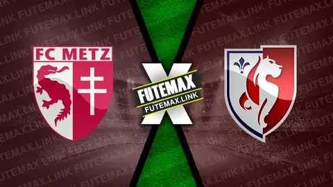 Assistir Metz x Lille ao vivo online 28/04/2024