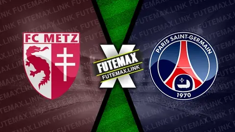 Assistir Metz x PSG ao vivo 19/05/2024 online