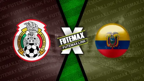 Assistir México x Equador ao vivo 30/06/2024 online