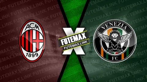 Assistir Milan x Venezia ao vivo online 14/09/2024