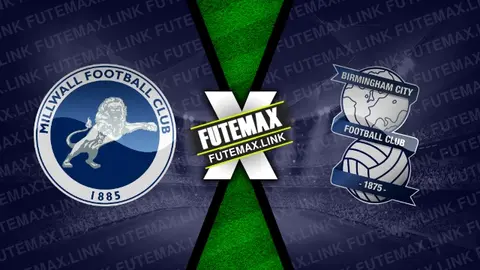 Assistir Millwall x Birmingham City ao vivo 09/03/2024 grátis