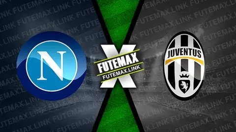 Assistir Napoli x Juventus ao vivo online HD 03/03/2024