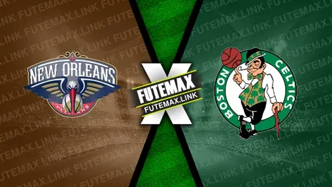 Assistir New Orleans Pelicans x Boston Celtics ao vivo HD 30/03/2024 grátis