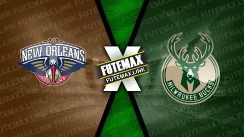 Assistir New Orleans Pelicans x Milwaukee Bucks ao vivo HD 28/03/2024