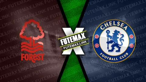 Assistir Nottingham Forest x Chelsea ao vivo HD 11/05/2024 grátis