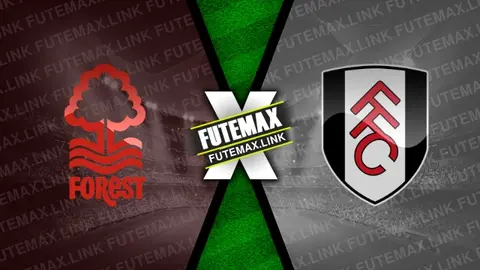 Assistir Nottingham Forest x Fulham ao vivo online 28/09/2024