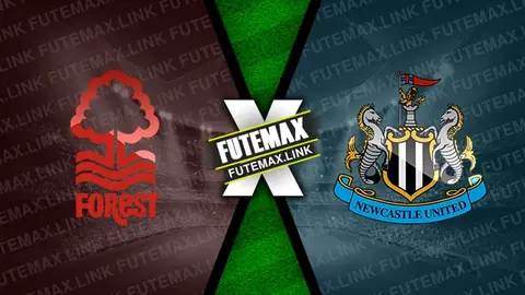 Assistir Nottingham Forest x Newcastle ao vivo HD 28/08/2024 grátis