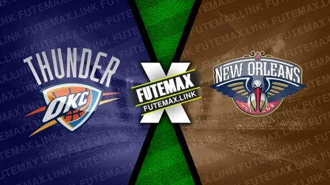 Assistir Oklahoma City Thunder x New Orleans Pelicans ao vivo HD 13/11/2024 grátis