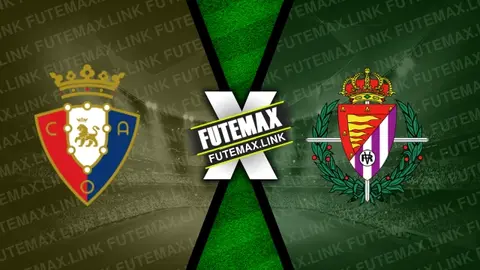 Assistir Osasuna x Valladolid ao vivo 02/11/2024 grátis