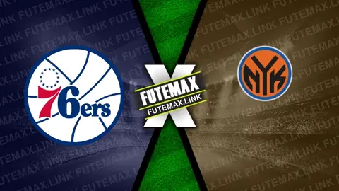 Assistir Philadelphia 76ers x New York Knicks ao vivo online HD 28/04/2024