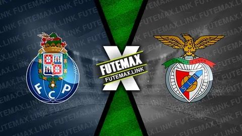 Assistir Porto x Benfica ao vivo online HD 03/03/2024