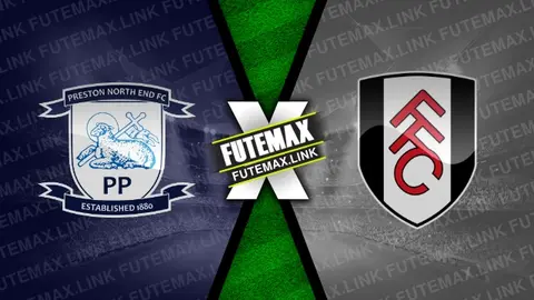 Assistir Preston NE x Fulham ao vivo online HD 17/09/2024