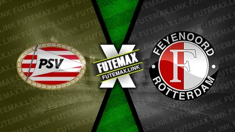 Assistir PSV x Feyenoord ao vivo online HD 03/03/2024