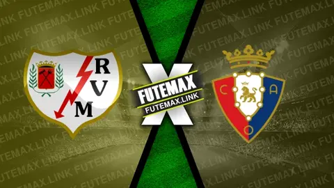 Assistir Rayo Vallecano x Osasuna ao vivo HD 20/04/2024