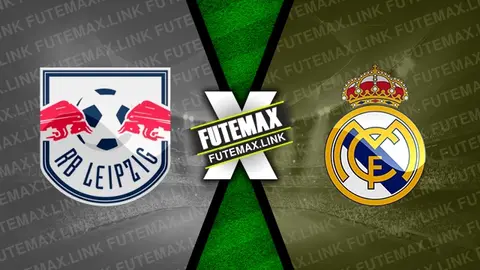 Assistir RB Leipzig x Real Madrid ao vivo online 13/02/2024