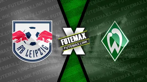 Assistir RB Leipzig x Werder Bremen ao vivo online 11/05/2024