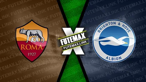 Assistir Roma x Brighton ao vivo 07/03/2024 grátis