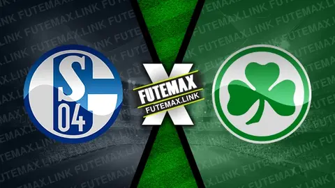 Assistir Schalke 04 x Greuther Furth ao vivo HD 26/10/2024 grátis