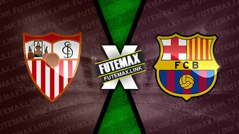 Assistir Sevilla x Barcelona ao vivo HD 26/05/2024 grátis