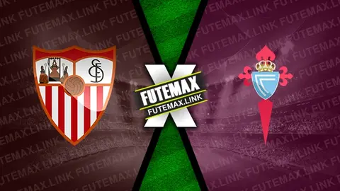 Assistir Sevilla x Celta ao vivo online 17/03/2024