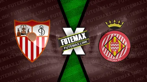 Assistir Sevilla x Girona ao vivo online HD 01/09/2024