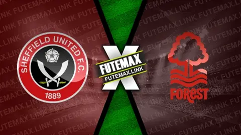 Assistir Sheffield United x Nottingham Forest ao vivo 04/05/2024 online