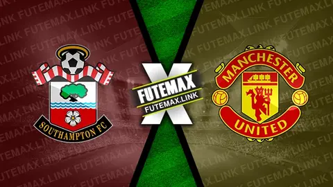 Assistir Southampton x Manchester United ao vivo 14/09/2024 online