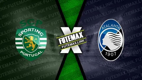 Assistir Sporting x Atalanta ao vivo HD 06/03/2024