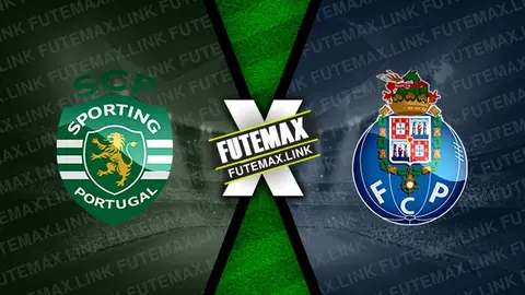 Assistir Sporting x Porto ao vivo online HD 31/08/2024