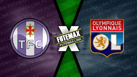 Assistir Toulouse x Lyon ao vivo online 15/03/2024