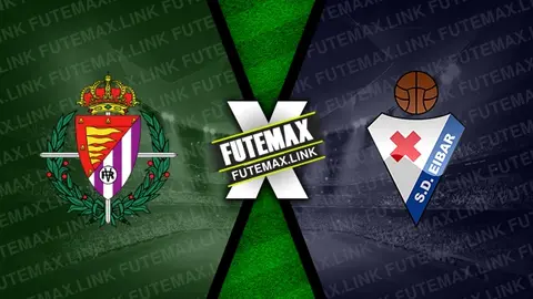 Assistir Valladolid x Eibar ao vivo online HD 24/03/2024