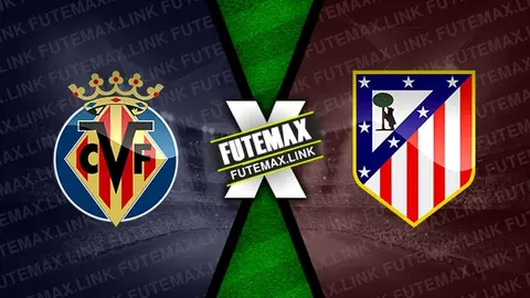 Assistir Villarreal x Atlético Madrid ao vivo online 01/04/2024