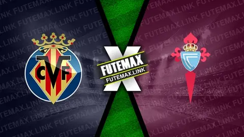 Assistir Villarreal x Celta ao vivo online 26/08/2024