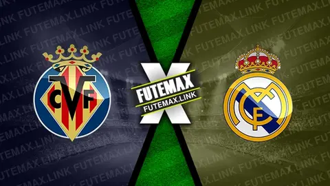 Assistir Villarreal x Real Madrid ao vivo HD 19/05/2024 grátis